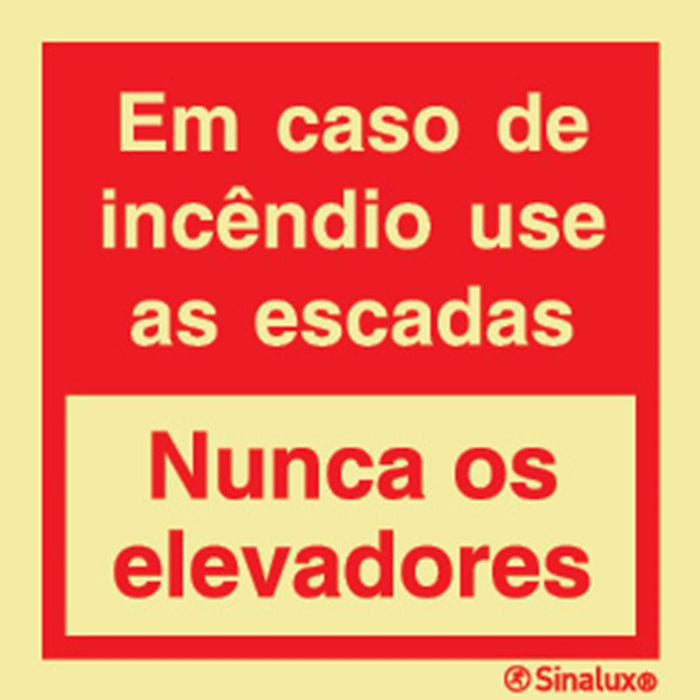 Sinalux FL/1F- Caso de Incêndio.Use Escadas / Nunca Ele